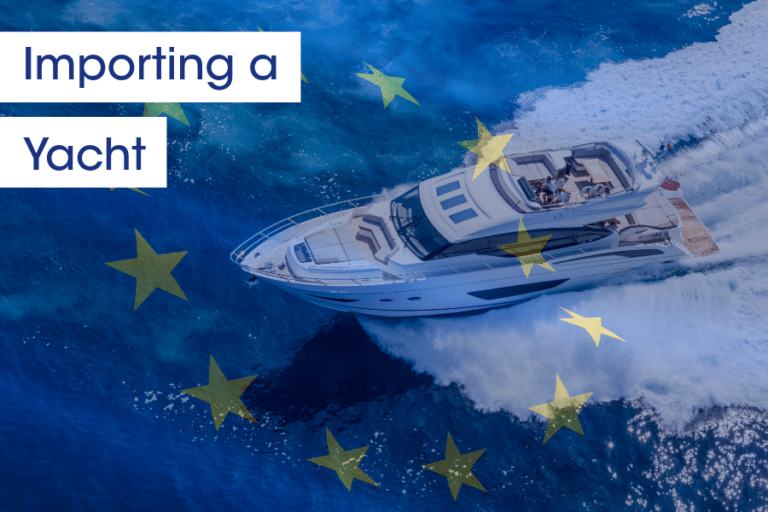 Your Complete Guide to Importing a Yacht into the EU